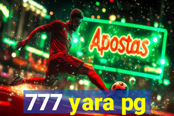 777 yara pg